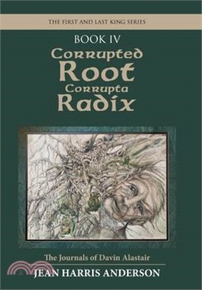 Corrupted Root Corrupta Radix: The First and Last King Series