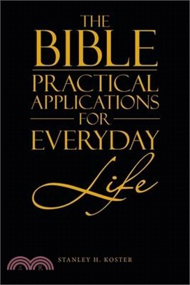 The Bible - Practical Applications for Everyday Life
