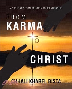 From Karma to Christ: My Journey from Religion to Relationship