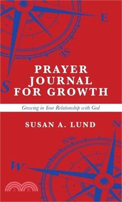 Prayer Journal for Growth: Growing in Your Relationship with God