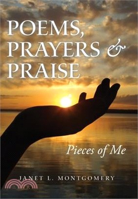 Poems, Prayers & Praise: Pieces of Me