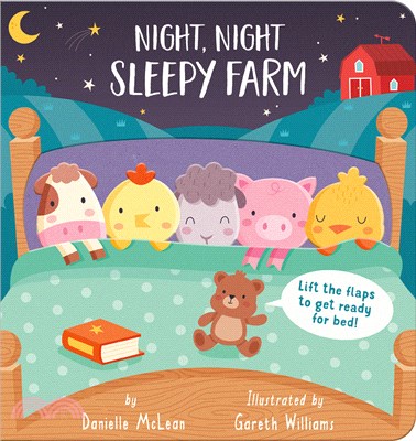 Night Night, Sleepy Farm: Lift the Flaps to Get Ready for Bed!