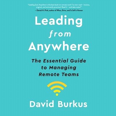 Leading from Anywhere Lib/E: The Essential Guide to Managing Remote Teams