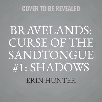 Bravelands: Curse of the Sandtongue #1: Shadows on the Mountain