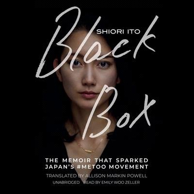 Black Box Lib/E: The Memoir That Sparked Japan's #Metoo Movement