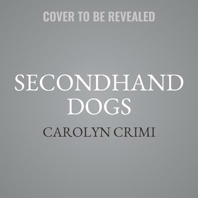 Secondhand Dogs Lib/E