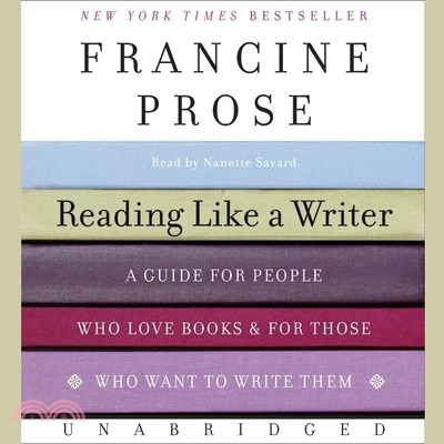 Reading Like a Writer Lib/E: A Guide for People Who Love Books and for Those Who Want to Write Them