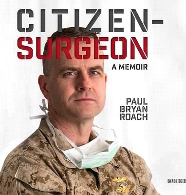 Citizen-Surgeon: A Memoir