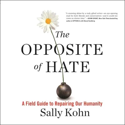 The Opposite of Hate Lib/E: A Field Guide to Repairing Our Humanity