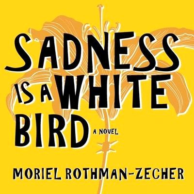 Sadness Is a White Bird Lib/E