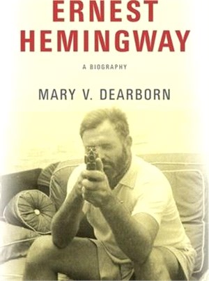 Ernest Hemingway: A Biography