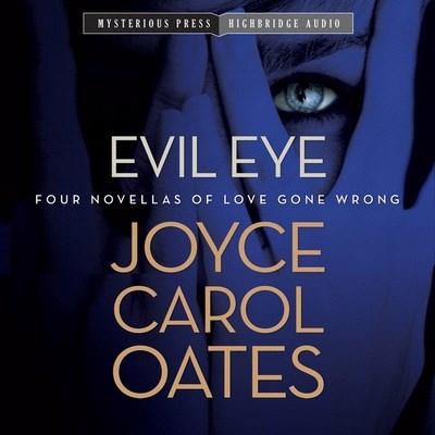 Evil Eye Lib/E: Four Novellas of Love Gone Wrong