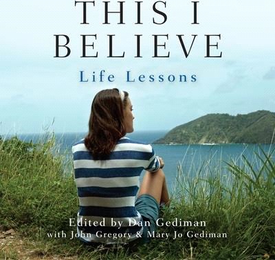 This I Believe: Life Lessons: Life Lessons