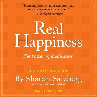 Real Happiness: The Power of Meditation: A 28-Day Program