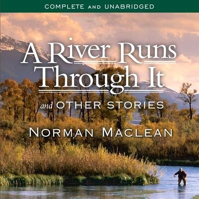 A River Runs Through It and Other Stories