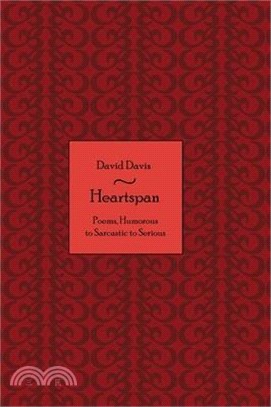 Heartspan: Poems, Humorous to Sarcastic to Serious