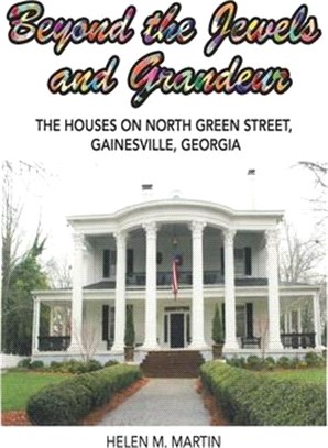 Beyond the Jewels and Grandeur: The Houses on North Green Street, Gainesville, Georgia