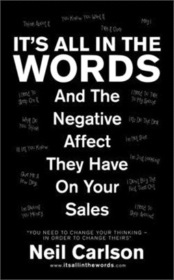 It's All in the Words: And the Negative Affect They Have on Your Sales