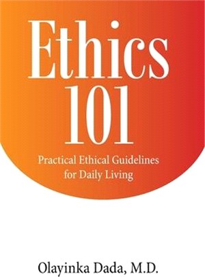 Ethics 101: Practical Ethical Guidelines for Daily Living