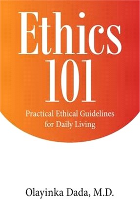 Ethics 101: Practical Ethical Guidelines for Daily Living