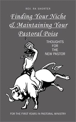 Finding Your Niche & Maintaining Your Pastoral Poise: Thoughts for the New Pastor