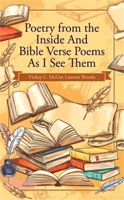 Poetry from the Inside and Bible Verse Poems as I See Them