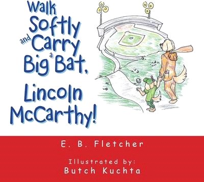 Walk Softly and Carry a Big Bat, Lincoln Mccarthy!