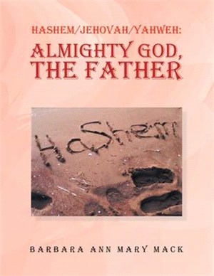 Hashem/Jehovah/Yahweh: Almighty God, the Father