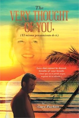 The Very Thought of You, (El Mismo Pensamiento De Ti): Love That Cannot Be Denied, Breathe of Your Breath. (Amor Que No Se Puede Negar, Respirar De Tu