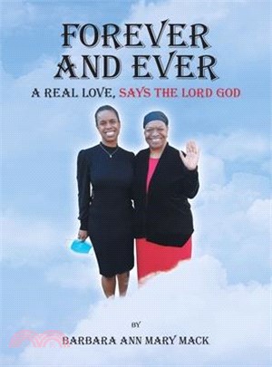 Forever and Ever: A Real Love, Says the Lord God