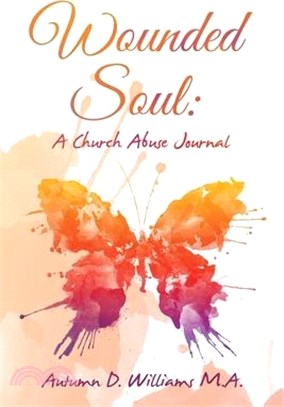 Wounded Soul: a Church Abuse Journal