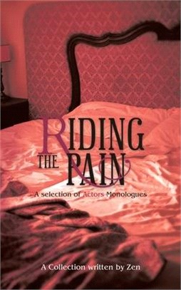 Riding the Pain: A Selection of Actors Monologues