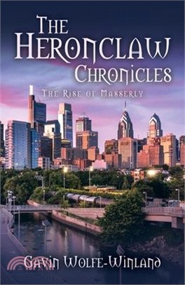 The Heronclaw Chronicles: The Rise of Masserly