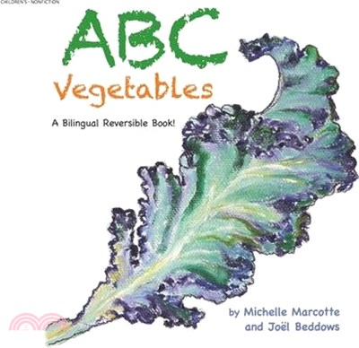 Abc Vegetables - Abécédaire Des Légumes: A Bilingual Reversible Book! Livre Bilingue Réversible!