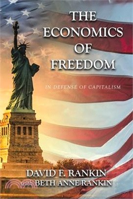 The Economics of Freedom: In Defense of Capitalism