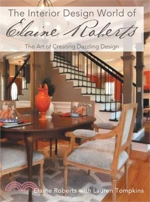 The Interior Design World of Elaine Roberts: The Art of Creating Dazzling Design