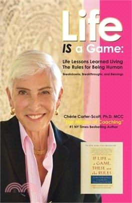Life IS a Game: Life Lessons Learned Living The Rules for Being Human
