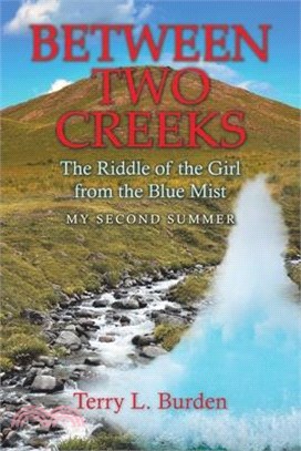 Between Two Creeks: The Riddle of the Girl from the Blue Mist My Second Summer