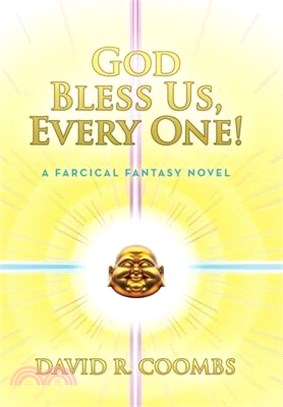 God Bless Us, Every One!: A Farcical Fantasy Novel