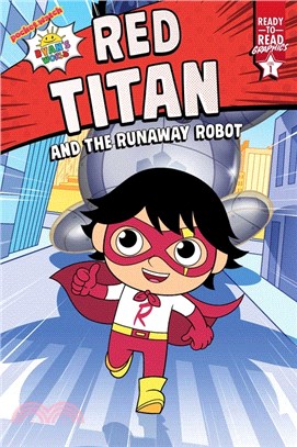Red Titan and the Runaway Robot: Ready-To-Read Graphics Level 1