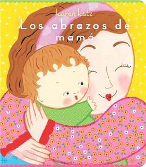 Los Abrazos de Mamá (Mommy Hugs)