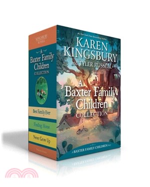 A Baxter Family Children Collection: Best Family Ever; Finding Home; Never Grow Up