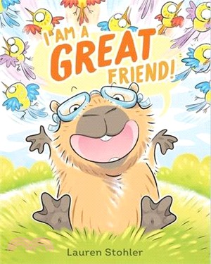 I am a great friend! /