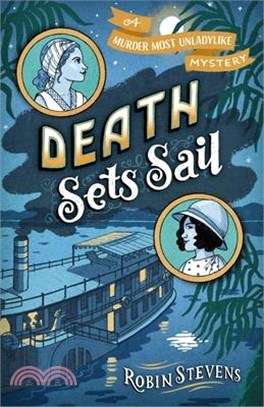 Death Sets Sail: A Murder Most Unladylike Mystery