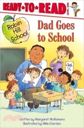 Dad Goes to School：Ready-to-Read Level 1