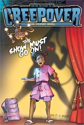 You're Invited to a Creepover: The Graphic Novel #4: The Show Must Go On! the Graphic Novel