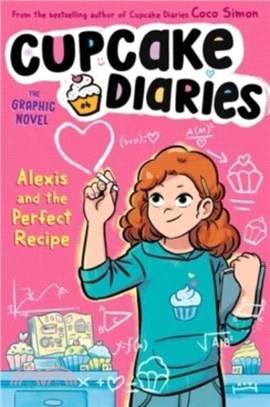 #4 Alexis and the Perfect Recipe The Graphic Novel (Cupcake Diaries 4)