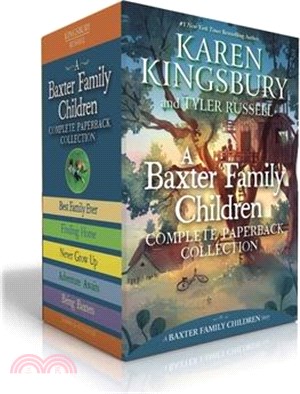 A Baxter Family Children Complete Paperback Collection (Boxed Set): Best Family Ever; Finding Home; Never Grow Up; Adventure Awaits; Being Baxters