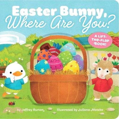 Easter Bunny, Where Are You?: A Lift-The-Flap Book!