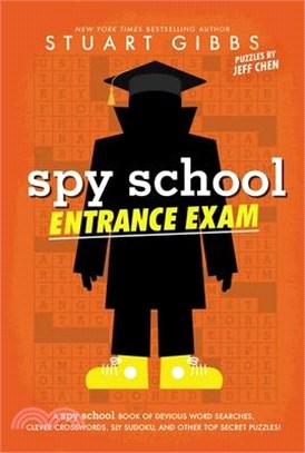 Spy School Entrance Exam: A Spy School Book of Devious Word Searches, Clever Crosswords, Sly Sudoku, and Other Top Secret Puzzles!